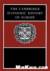 The Cambridge Economic History of Europe / Кэмбриджская экономическая история Европы