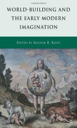 World-Building and the Early Modern Imagination