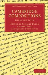 Cambridge Compositions: Greek and Latin (Cambridge Library Collection - Cambridge)