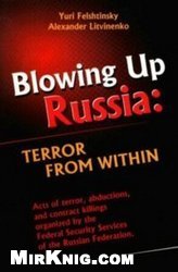 Blowing Up Russia: Terror from Within (Second Edition)